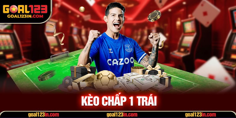 kèo chấp 1 trái